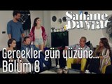 Şahane Damat 8. Bölüm - Gerçekler Gün Yüzüne Çıkıyor