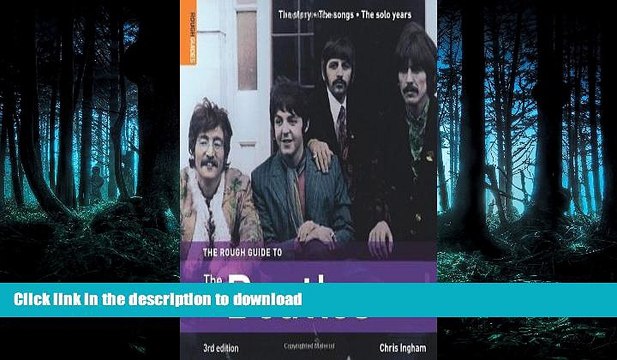 READ PDF The Rough Guide to the Beatles (Rough Guides Reference) [Paperback] [2009] 3 Ed. Chris