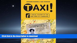 READ ONLINE Taxi!: A Social History of the New York City Cabdriver READ NOW PDF ONLINE