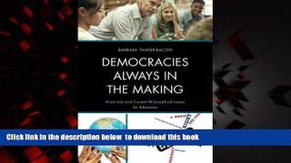 Buy Barbara J. Thayer-Bacon Democracies Always in the Making: Historical and Current Philosophical