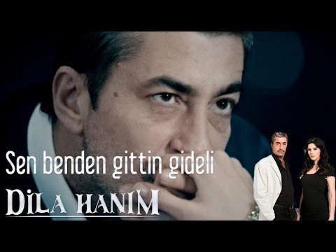 Dila Hanım - Sen Benden Gittin Gideli