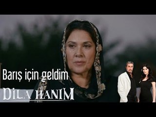 Dila Hanım - Barış İçin Geldim