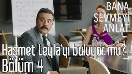 Bana Sevmeyi Anlat 4. Bölüm - Haşmet, Leyla'yı Buluyor mu?