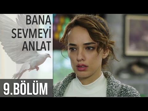 Bana Sevmeyi Anlat 9. Bölüm
