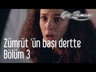 Göç Zamanı 3. Bölüm - Zümrüt'ün Başı Dertte