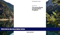 Read Online United States Government US Army Army Regulation AR 600-9 The Army Body Composition
