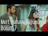 Yüksek Sosyete 7. Bölüm - Mert Çalhan Mahalle Düğününde