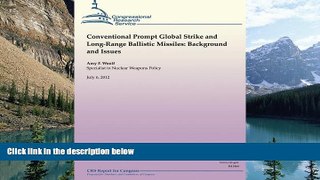 Buy Amy F Woolf Conventional Prompt Global Strike and Long-Range Ballistic Missiles: Background