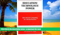 Pre Order Education/Technology/Power: Educational Computing As a Social Practice (SUNY Series,