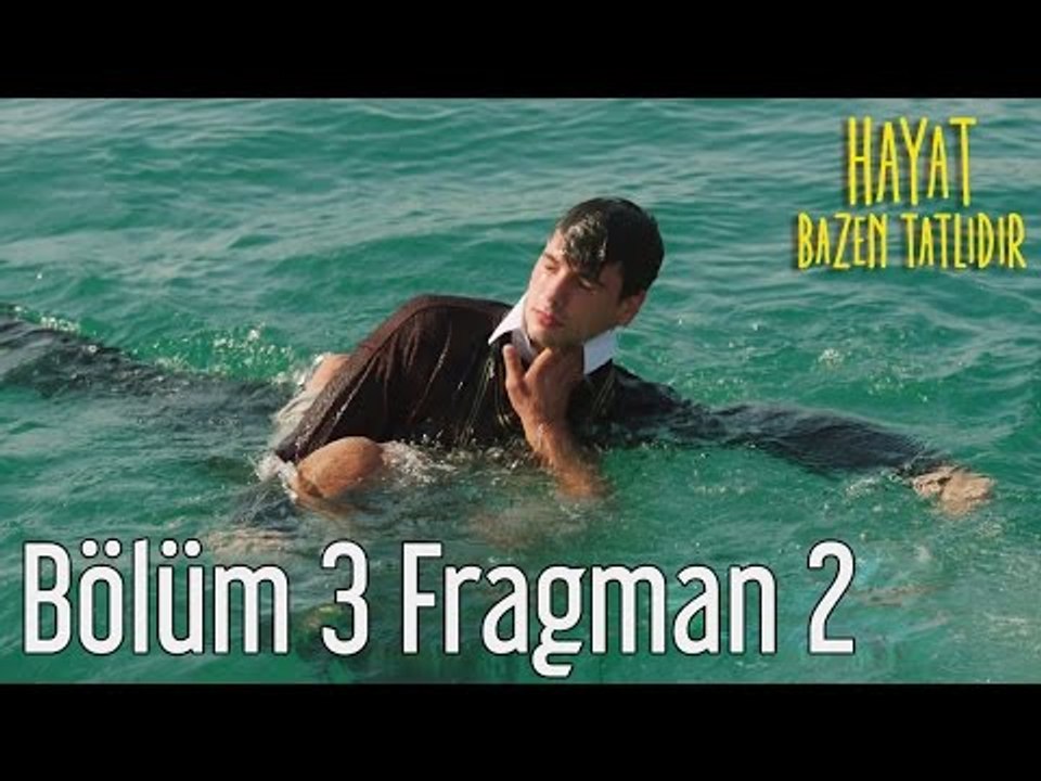 Hayat Bazen Tatlıdır 3. Bölüm 2. Fragman