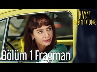 Hayat Bazen Tatlıdır 1. Bölüm  Fragman