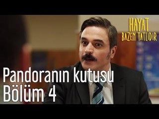 Hayat Bazen Tatlıdır 4. Bölüm - Pandoranın Kutusu
