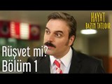 Hayat Bazen Tatlıdır 1. Bölüm - Rüşvet mi?