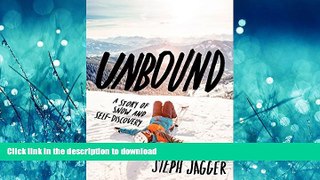 FAVORIT BOOK Unbound: A Story of Snow and Self-Discovery READ EBOOK