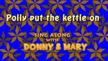 Sing Along With Donny & Mary - Polly Put The Kettle On