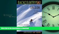 FAVORIT BOOK Backcountry Ski! Oregon: Classic Descents for Skiers   Snowboarders, Including