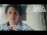 Kara Sevda 33. Bölüm 3. Fragman