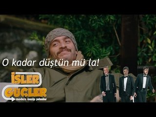 İşler Güçler - O Kadar Düştün Mü La!