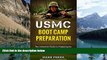 Online Mark Perna USMC Boot Camp Preparation: The Definitive Guide to Preparing for Marine Corps