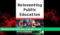 Buy Paul Hill Reinventing Public Education: How Contracting Can Transform America s Schools (Rand