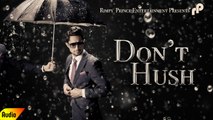 Don’t Hush | Latest Song 2016 | Full Audio | Brad | Rimpy Prince