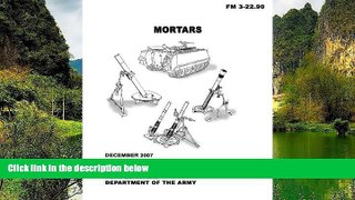 Online United States Government US Army Field Manual FM 3-22.90 Mortars December 2007 Full Book