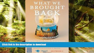 READ THE NEW BOOK What We Brought Back: Jewish Life After Birthright- Reflections by Alumni of