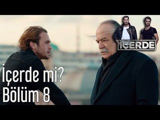 İçerde 8. Bölüm - İçerde mi?