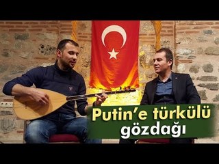 Putin'e Türkülü Gönderme