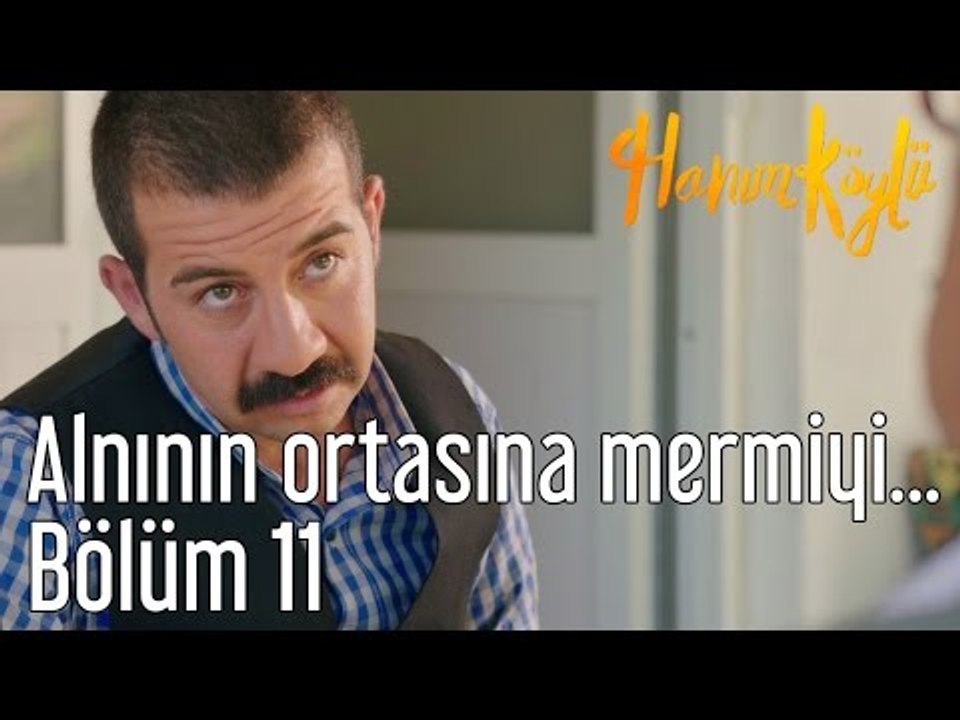 Hanım Köylü 11. Bölüm - Alnının Ortasına Mermiyi...
