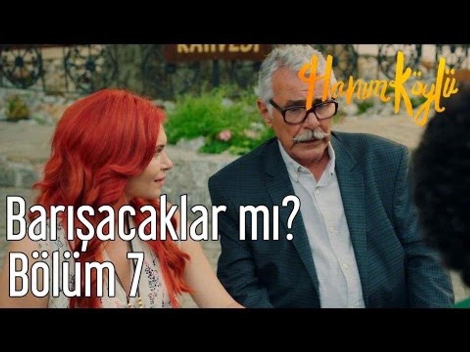 Hanım Köylü 7. Bölüm - Barışacaklar mı?