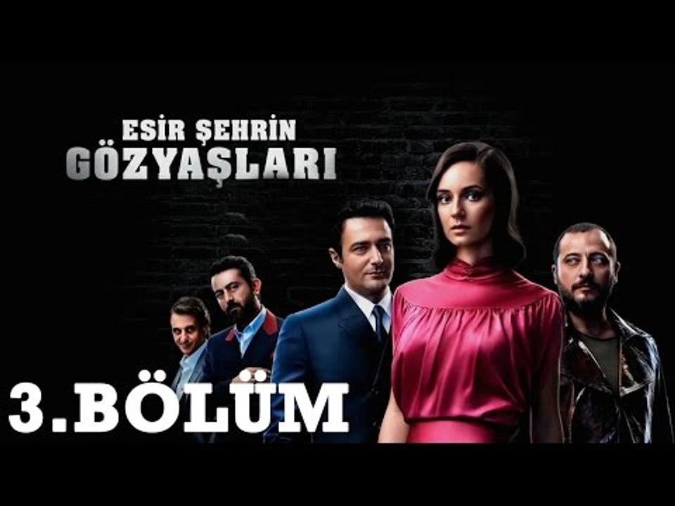 Esir Şehrin Gözyaşları 3.Bölüm