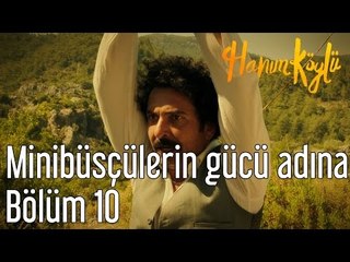 Hanım Köylü 10. Bölüm - Minibüsçülerin Gücü Adına