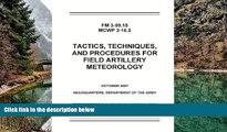 Online United States Government US Army and USMC Field Manual FM 3-09.15 MCWP 3-16.5 Tactics,