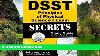 Online DSST Exam Secrets Test Prep Team DSST Principles of Physical Science I Exam Secrets Study