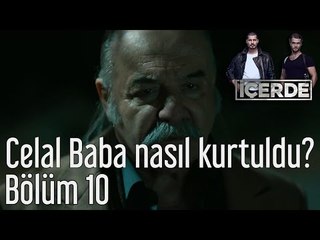 İçerde 10. Bölüm - Celal Baba Nasıl Kurtuldu?