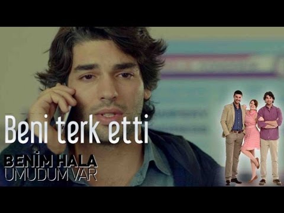 Benim Hala Umudum Var - Beni Terk Etti