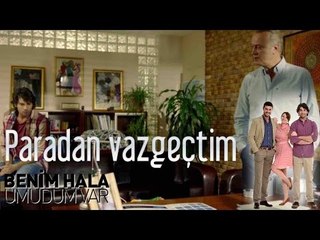 Benim Hala Umudum Var - Ben Paradan Vazgeçtim