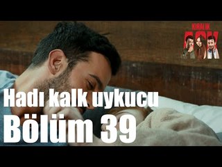 Kiralık Aşk 39. Bölüm - Hadi Kalk Uykucu