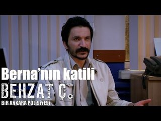 Behzat Ç. - Berna'nın Katili
