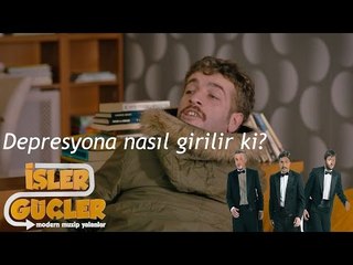 İşler Güçler - Depresyona Nasıl Girilirki?