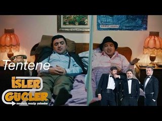 İşler Güçler - Tentene