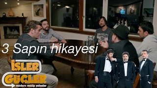 İşler Güçler - Üç Sapın Hikayesi