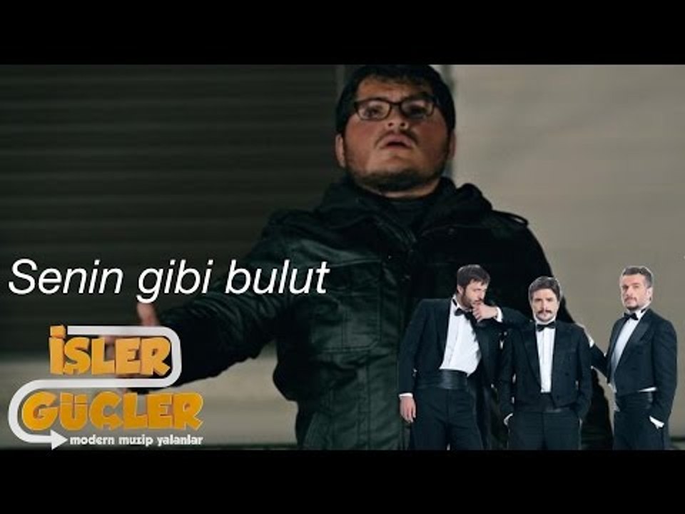 İşler Güçler - Senin Gibi Bulut Olmaz Olsun