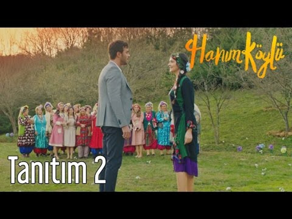Hanım Köylü 2. Tanıtım