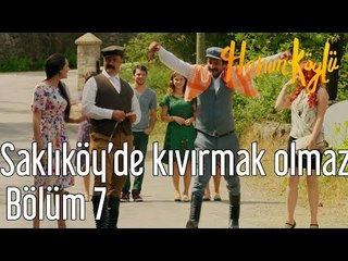 Hanım Köylü 7. Bölüm - Saklıköy'de Kıvırmak Olmaz