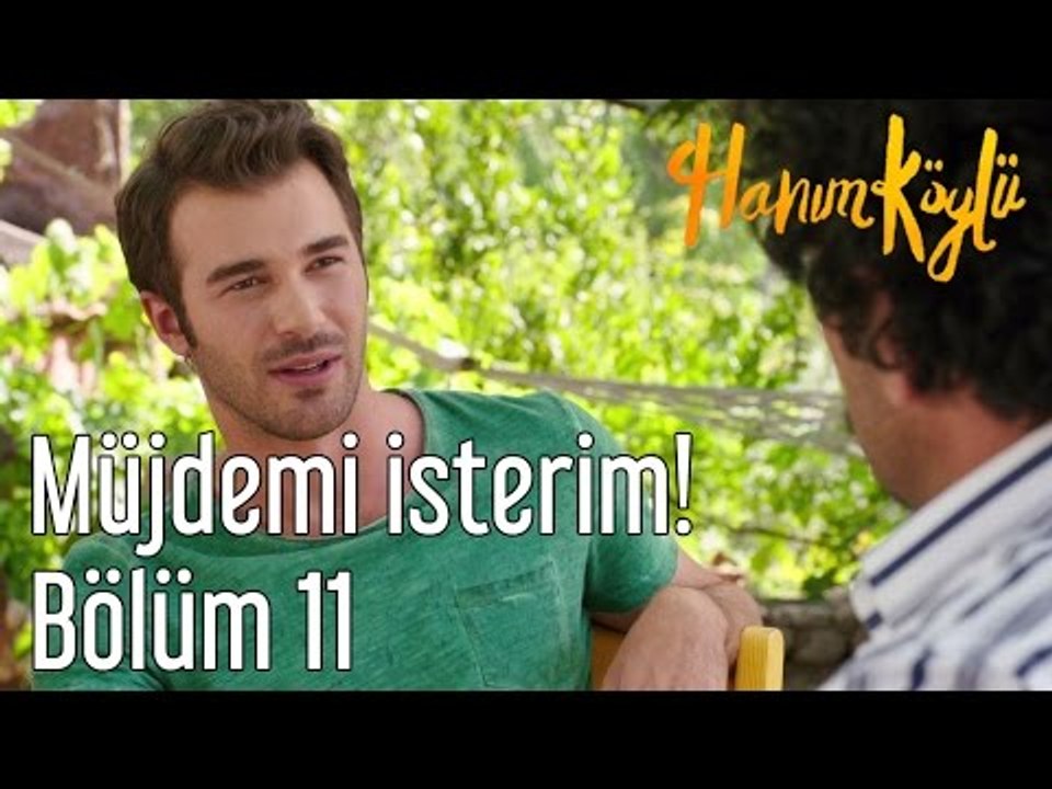 Hanım Köylü 11. Bölüm - Müjdemi İsterim!