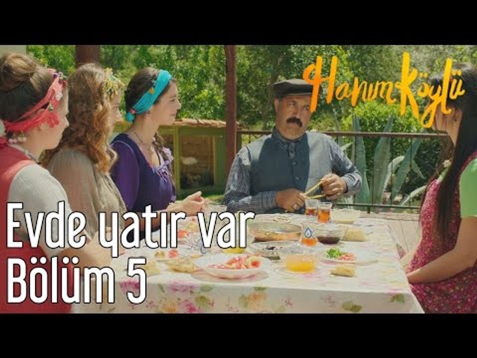 Hanım Köylü 5. Bölüm - Evde Yatır Var