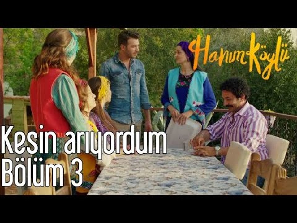 Hanım Köylü 3. Bölüm - Kesin Arıyordum