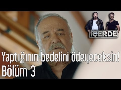 İçerde 3. Bölüm - Yaptığının Bedelini Ödeyeceksin